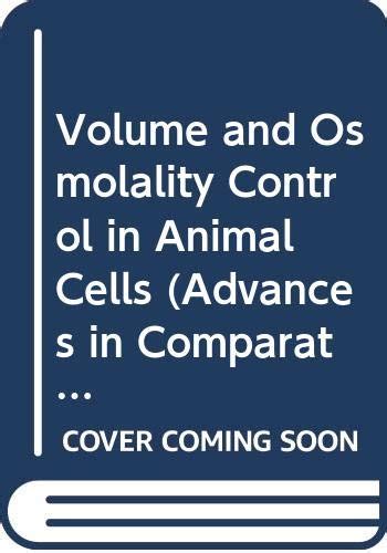Volume and Osmolality Control in Animal Cells (Advances in Comparative ...