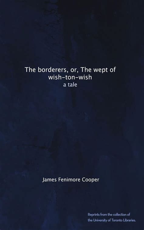 The borderers, or, The wept of wish-ton-wish: a tale : Cooper, James ...