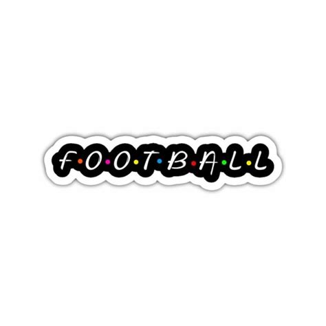 Friends Style Football Sticker - Sports Sticker | Print-on-Click