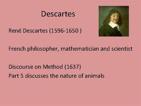 Animals as Machines Descartes Ren Descartes 1596 1650