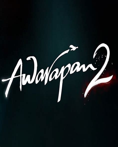 Awarapan 2 - Movie Synopsis, Cast & Crew | District