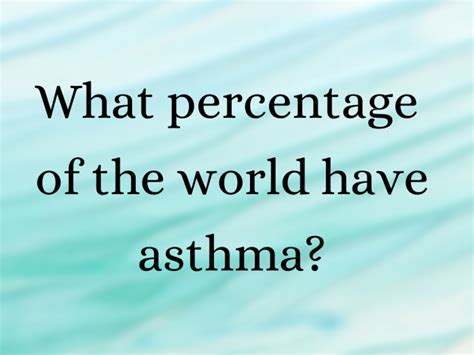 What percentage of the world have asthma? | Salt Therapy for Asthma ...