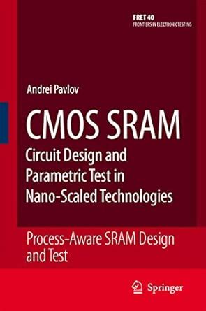 CMOS SRAM Circuit Design and Parametric Test in Nano-Scaled ...