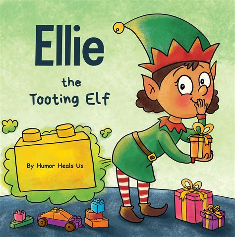 Buy Ellie the Tooting Elf: A Story About an Elf Who Toots (Farts ...