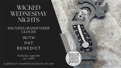 Wicked Wednesday Nights Haunted Grandfather Clocks with Pat Benedict ...