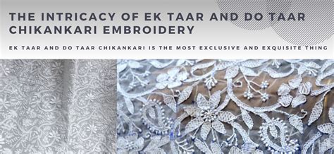 The Intricacy of Do Taar and Ek Taar Chikankari Embroidery