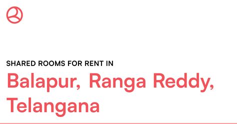 Balapur, Ranga Reddy, Telangana Shared rooms for re... – Roomies.co.in