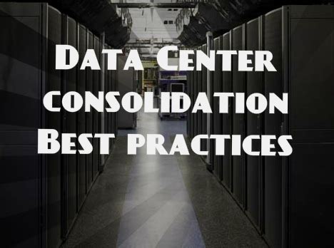 Data Center Consolidation: Best Practices | itnext.in