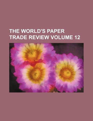 The World's Paper Trade Review Volume 12 : Amazon.in: Books