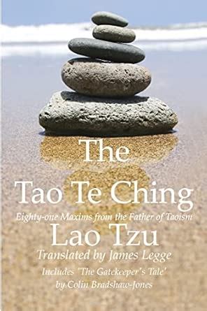 The Tao Te Ching, Eighty-one Maxims from the Father of Taoism ...