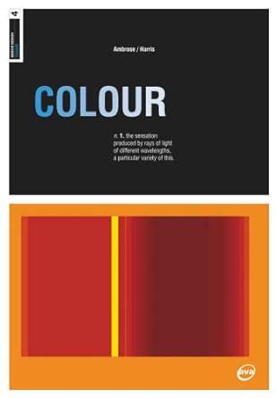 Buy Colour: N. the Sensation Produced by Rays of Light of Different ...
