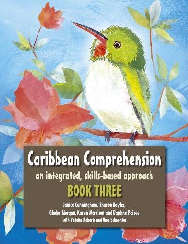Caribbean Comprehension: An integrated, skills based approach Book 3 ...