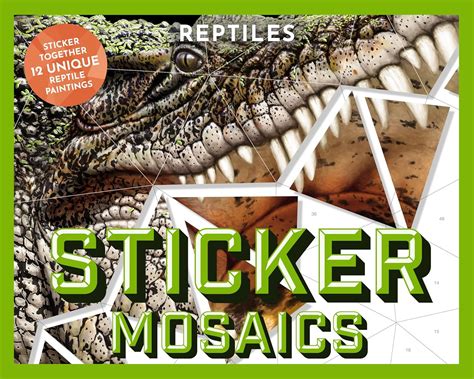 Sticker Mosaics Reptiles: Puzzle Together 12 Wild Designs (Paint by ...