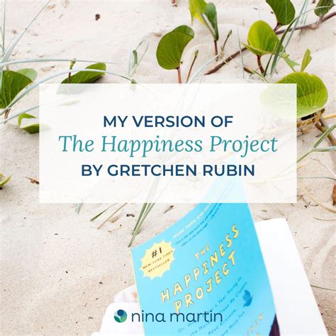 My Version Of The Happiness Project By Gretchen Rubin