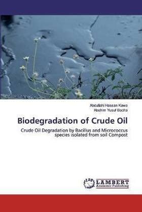 Biodegradation of Crude Oil: Buy Biodegradation of Crude Oil by Kawo ...