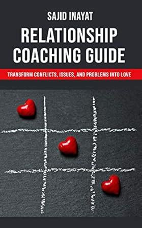 Relationship Coaching Guide: Transform Conflicts, Issues, and Problems ...