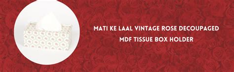 Mati Ke Laal Vintage Rose Decoupaged MDF Tissue Box Holder for Dinning ...