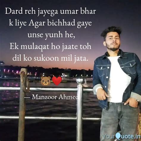 Dard reh jayega umar bhar... | Quotes & Writings by Manzoor Ahmed ...