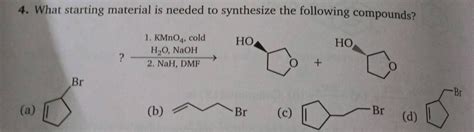 What starting material is needed to synthesize the following compounds ...