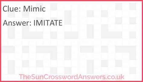 Mimic crossword clue - TheSunCrosswordAnswers.co.uk