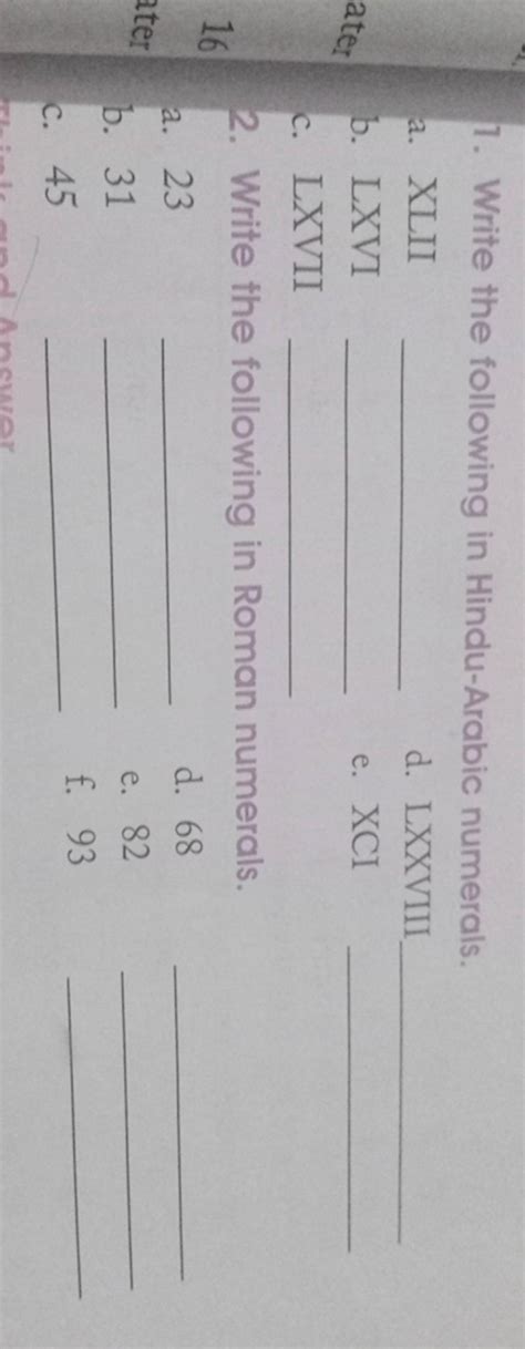 1. Write the following in Hindu-Arabic numerals.a. XLIId. LXXVIIIb. LX..