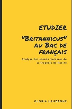 Buy Etudier Britannicus au Bac de français: Analyse des scènes majeures ...