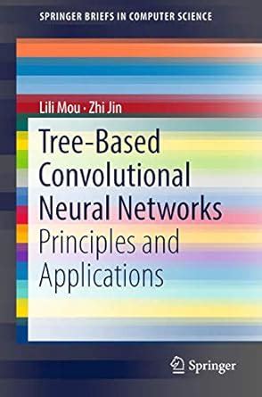 Tree-Based Convolutional Neural Networks: Principles and Applications ...