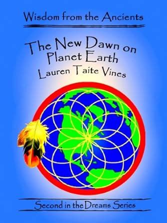 The New Dawn on Planet Earth (Wisdom from the Ancients Book 2) eBook ...