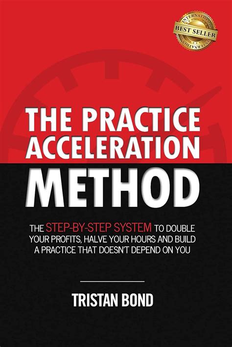 The Practice Acceleration Method: The Step-By-Step System to Double ...