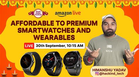 Watch Affordable To Premium& Smartwatches And Wearables on Amazon Live