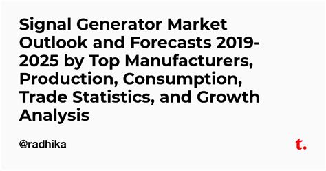 Signal Generator Market Outlook and Forecasts 2019-2025 by Top ...