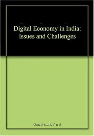 Digital Economy in India: Issues and Challenges : Gangshetty, R V et al ...
