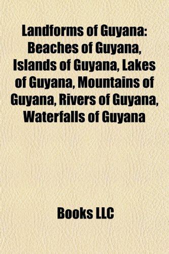 Buy Landforms of Guyana: Beaches of Guyana, Islands of Guyana, Lakes of ...