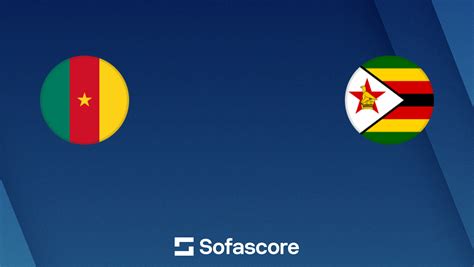 Cameroon vs Zimbabwe live score, H2H and lineups | Sofascore