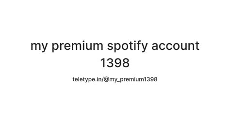 my premium spotify account 1398 — Teletype