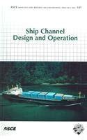 Buy Ship Channel Design and Operation: No. 107 (ASCE Manuals and ...