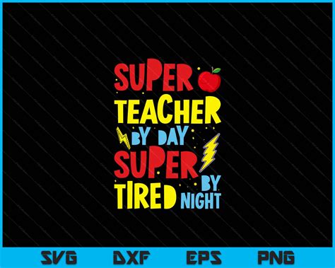 Super Teacher By Day Super Tired By Night Superhero Teacher SVG Files ...