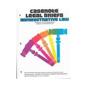 Buy Casenote Legal Briefs: Administrative Law : Adaptable to Courses ...