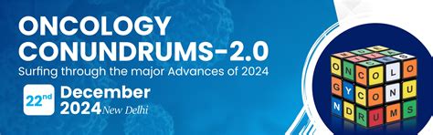 ONCOLOGY CONUNDRUMS