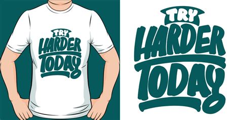 Try Harder Today Motivation Typography Quote T-Shirt Design. 15731107 ...