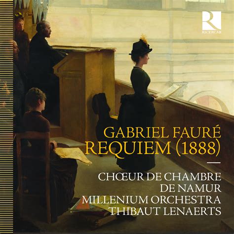 "Fauré: Requiem (1888)". Album of Chœur de Chambre de Namur, Millenium ...