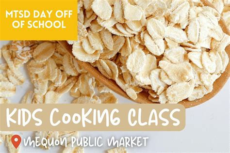 [MEQUON DAY OFF OF SCHOOL CLASS] Ode to Oats Kids Cooking Class (ages 5 ...