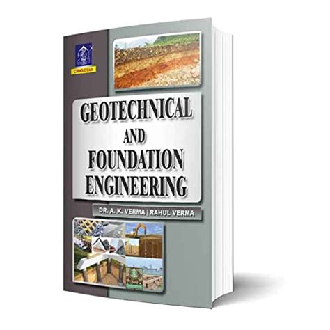 Geotechnical And Foundation Engineering : Dr. A. K. Verma, Rahul Verma ...