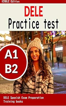 DELE practice test: DELE A1 B2 Spanish exam grammar, vocabulary, and ...