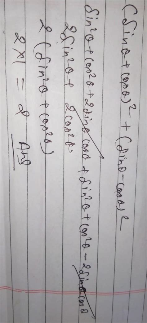 evaluate:- (sinQ+cosQ) square + (sinQ-cosQ) square - Brainly.in
