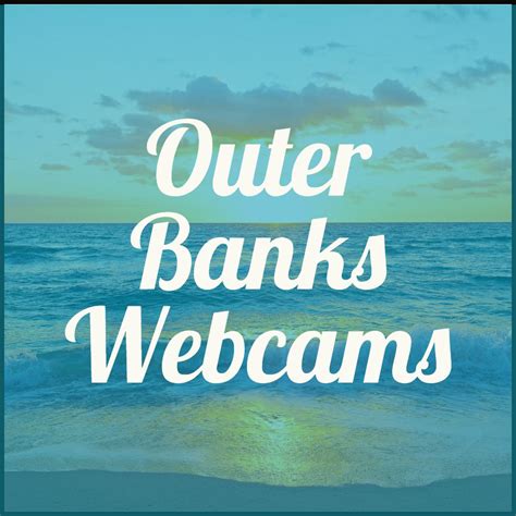 Stunning Live Webcams of the Outer Banks