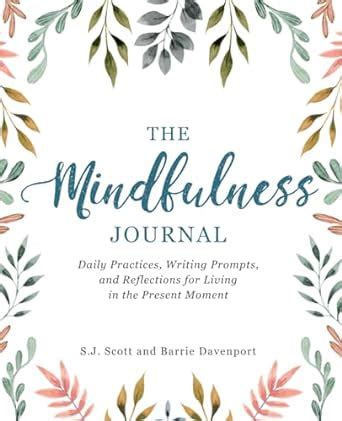 The Mindfulness Journal: Daily Practices, Writing Prompts, and ...
