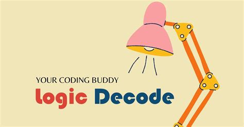 Logic Decode | Your One Stop Destination For Learning