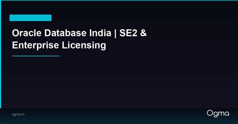 Oracle Database India | SE2 & Enterprise Licensing | Ogma