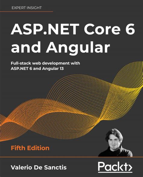 Buy ASP.NET Core 6 and Angular - Fifth Edition: Full-stack web ...